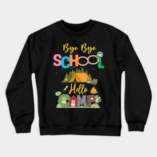 Bye School Hello Camp Last Days Of School Campfire Summer 2023 Crewneck Sweatshirt